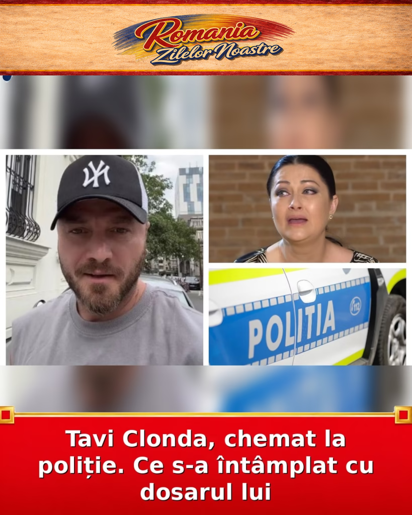 Tavi Clonda, chemat la poliție. Ce s-a întâmplat cu dosarul lui