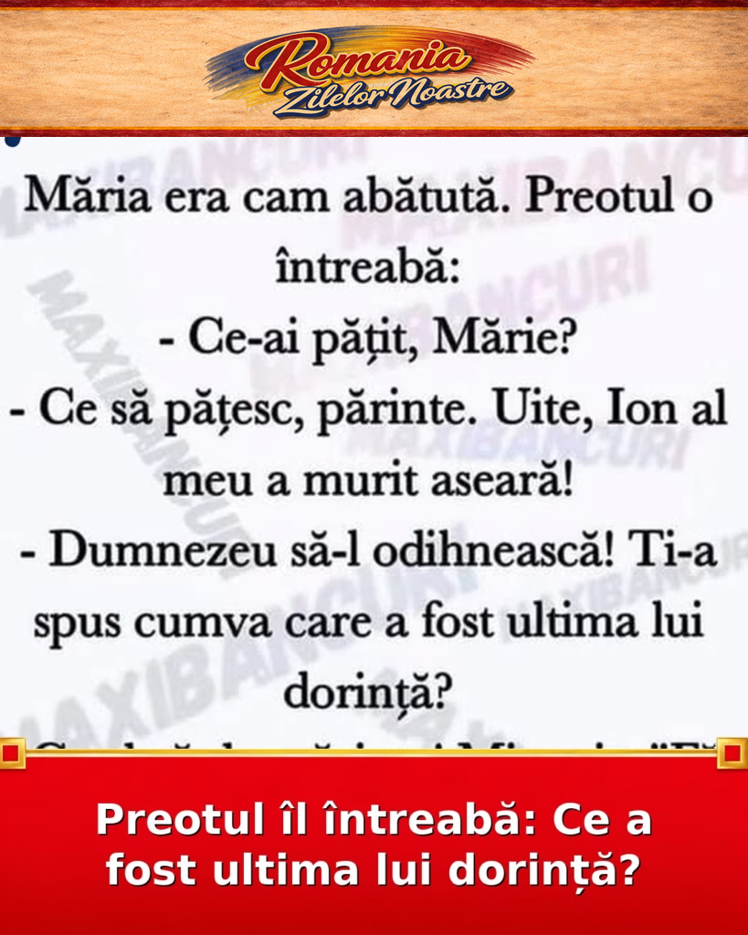 Preotul îl întreabă: Ce a fost ultima lui dorință?