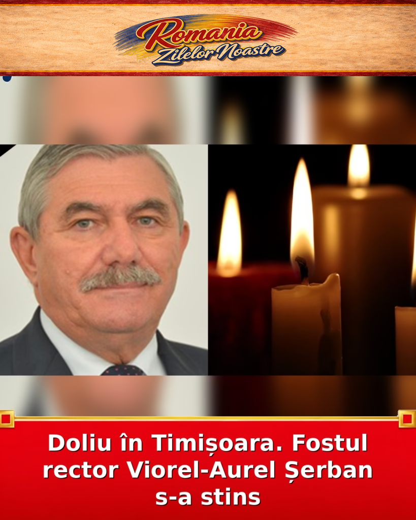Doliu în Timișoara. Fostul rector Viorel-Aurel Șerban s-a stins