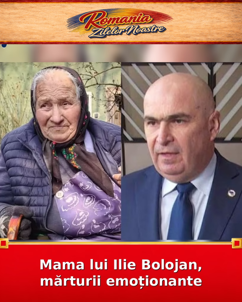 Mama lui Ilie Bolojan, mărturii emoționante
