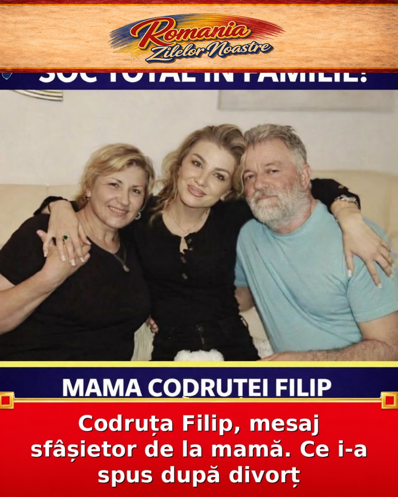 Codruța Filip, mesaj sfâșietor de la mamă. Ce i-a spus după divorț