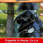 Tragedie în Mureș. Ce s-a întâmplat după impactul fatal