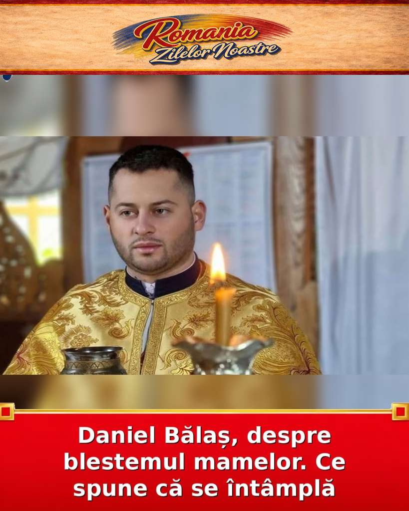Daniel Bălaș, despre blestemul mamelor. Ce spune că se întâmplă