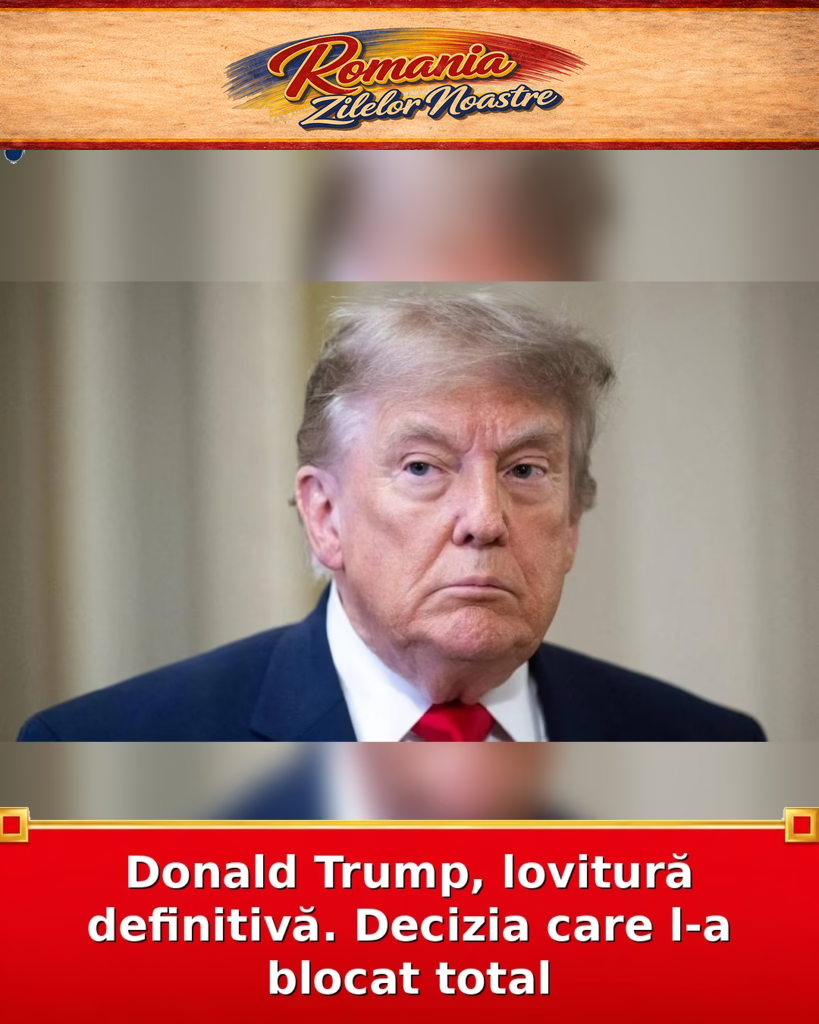 Donald Trump, lovitură definitivă. Decizia care l-a blocat total
