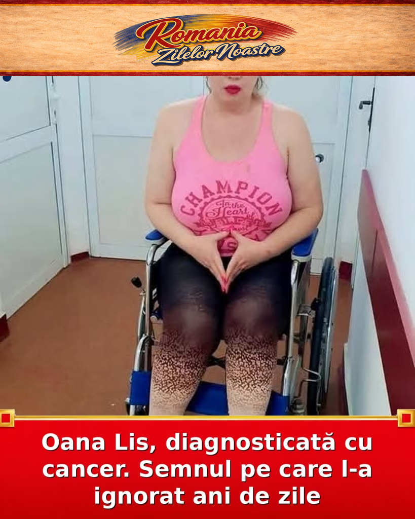 Oana Lis, diagnosticată cu cancer. Semnul pe care l-a ignorat ani de zile