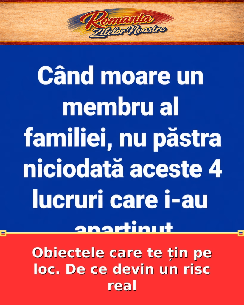 Obiectele care te țin pe loc. De ce devin un risc real
