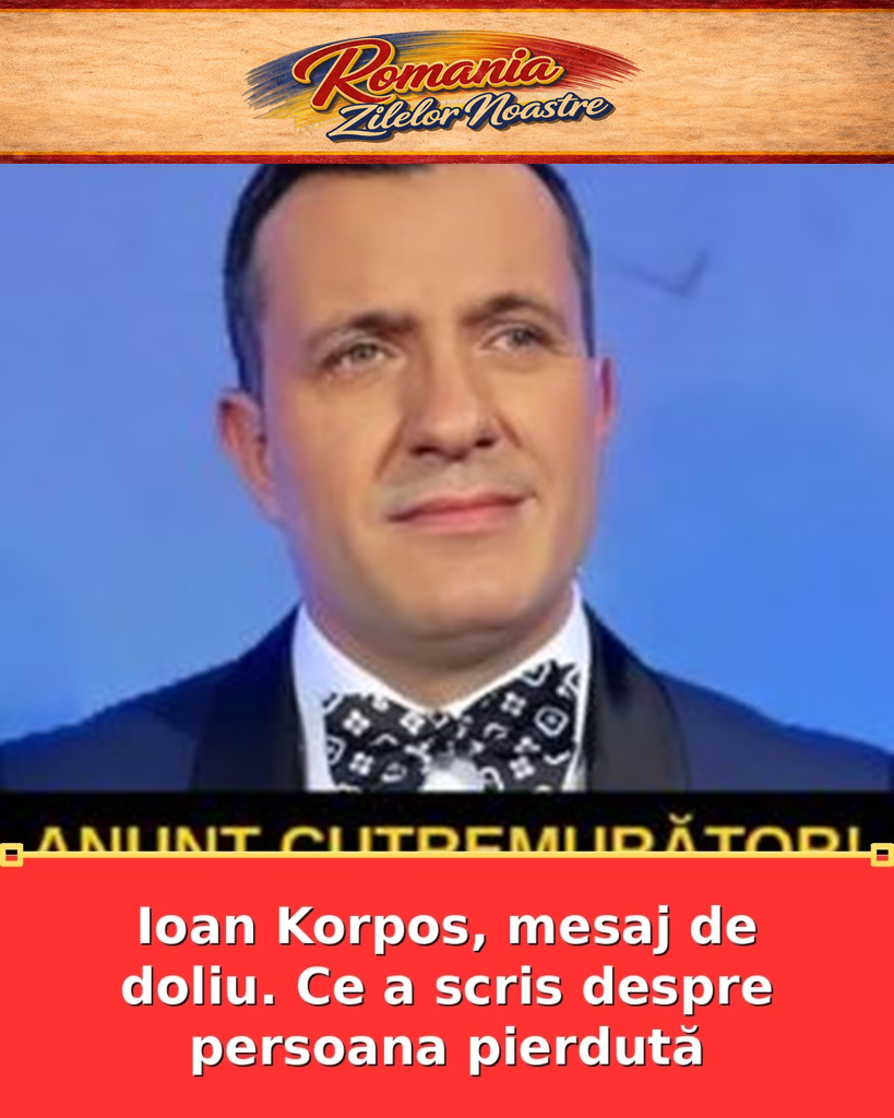 Ioan Korpos, mesaj de doliu. Ce a scris despre persoana pierdută