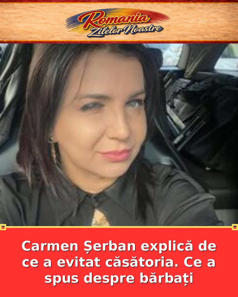 Carmen Șerban explică de ce a evitat căsătoria. Ce a spus despre bărbați