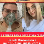 Izabela Diaconescu a murit. Ultimul mesaj care a cutremurat România