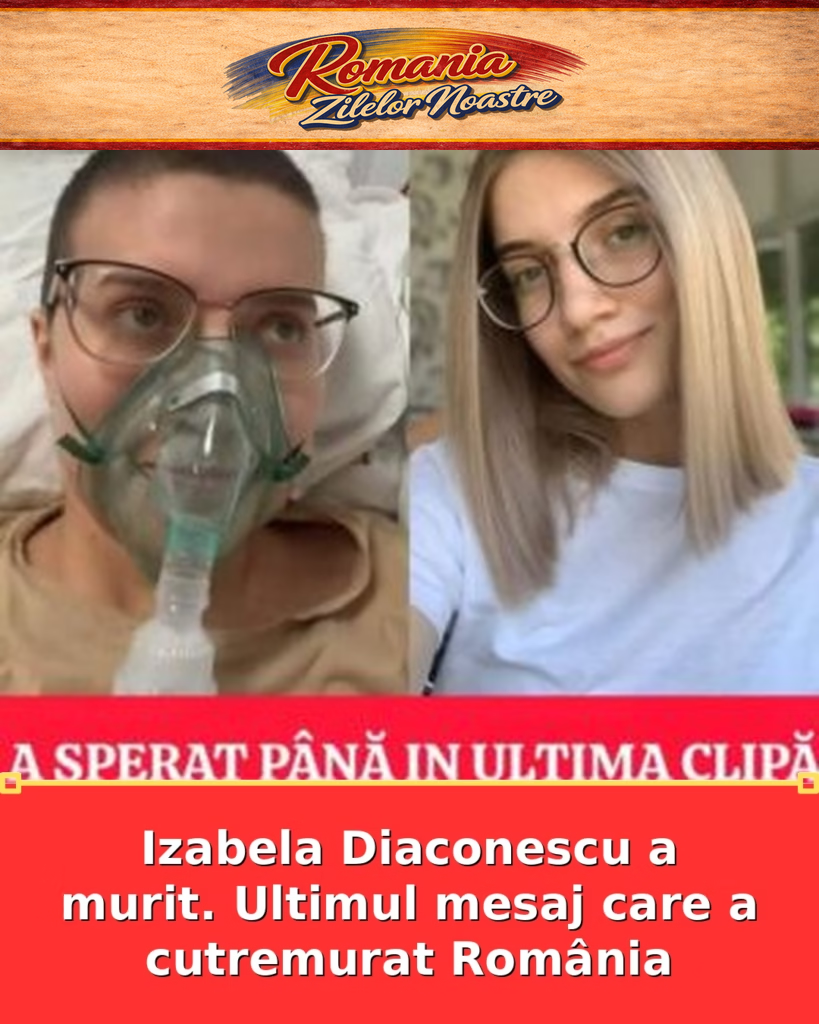 Izabela Diaconescu a murit. Ultimul mesaj care a cutremurat România