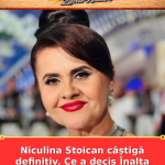 Niculina Stoican câștigă definitiv. Ce a decis Înalta Curte