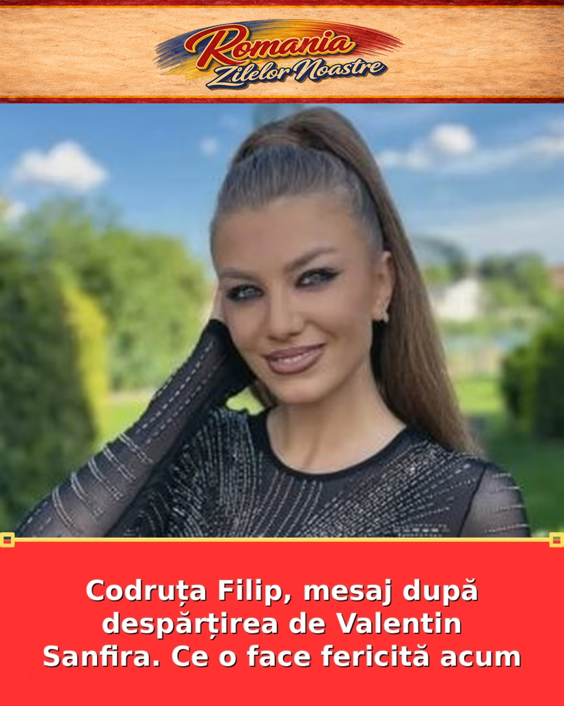 Codruța Filip, mesaj după despărțirea de Valentin Sanfira. Ce o face fericită acum