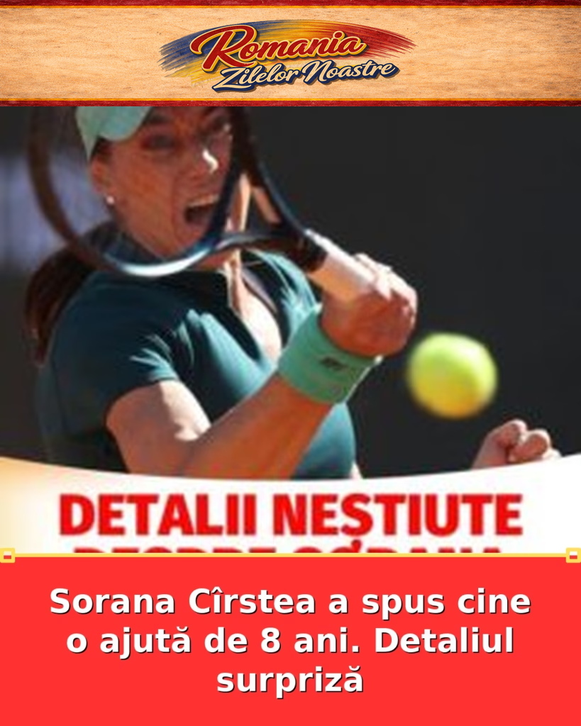Sorana Cîrstea a spus cine o ajută de 8 ani. Detaliul surpriză