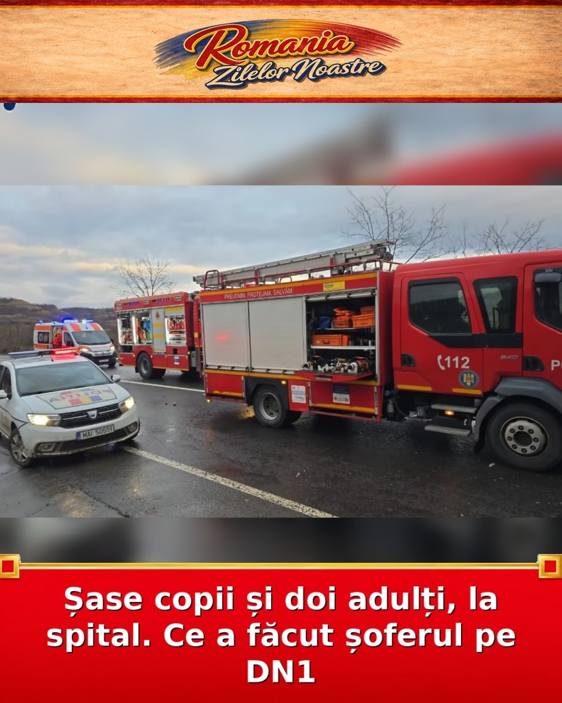 Șase copii și doi adulți, la spital. Ce a făcut șoferul pe DN1