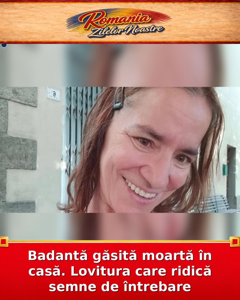 Badantă găsită moartă în casă. Lovitura care ridică semne de întrebare