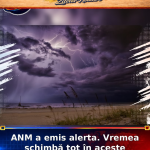 ANM a emis alerta. Vremea schimbă tot în aceste județe