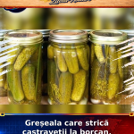 Greșeala care strică castraveții la borcan. Trucul care îi ține tari