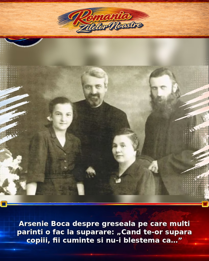 Arsenie Boca despre greseala pe care multi parinti o fac la suparare: „Cand te-or supara copiii, fii cuminte si nu-i blestema ca…”
